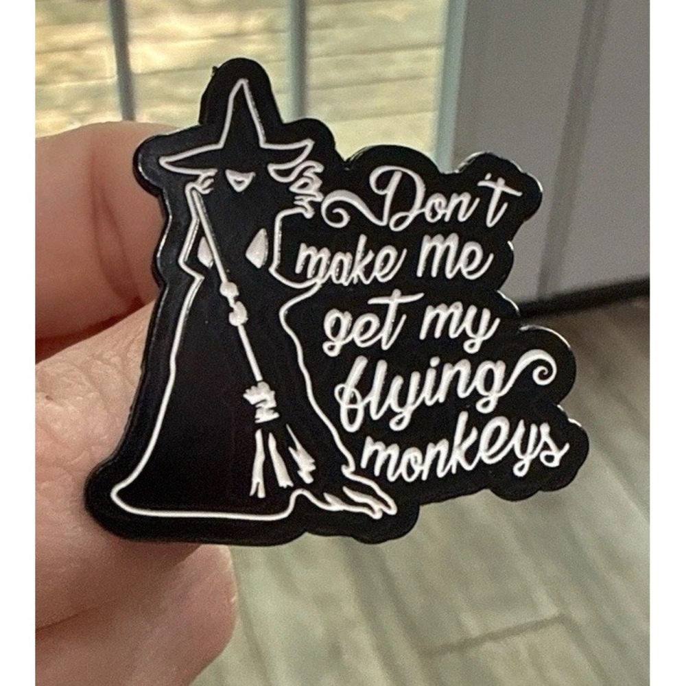 Don't Make Me Get My Flying Monkeys Halloween Pin Elphaba Wicked Teacher Gift